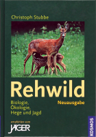 Rehwild - Biologie, Ökologie, Hege und Jagd