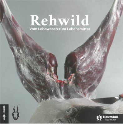 Rehwild - Vom Lebewesen zum Lebensmittel