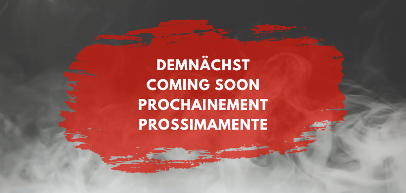 Demnächst/Coming soon/Prochainement/Prossimamente